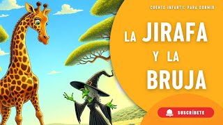 👶 Cuento INFANTIL para DORMIR  🦒🧙‍♀️ La jirafa y la bruja  Historias de Animales para Niños [upl. by Nue]