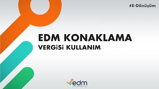 EDM KONAKLAMA VERGİSİ KULLANIM VİDEOSU [upl. by Narhet608]