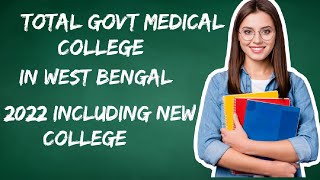 All Govt medical Colleges in West Bengal 🩺 5 New medical College 2022🤩 amp Total Medical College List [upl. by Ecylahs119]