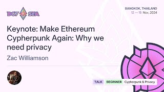 Keynote Make Ethereum Cypherpunk Again Why we need privacy [upl. by Cal245]