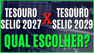 Tesouro Selic 2027 ou 2029 Qual Vale Mais a Pena [upl. by Areic988]