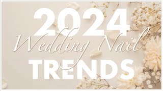 2024 Wedding Nail Trends [upl. by Suoirtemed908]