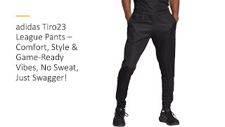 adidas Tiro23 League Pants – Comfort Style amp GameReady Vibes No Sweat Just Swagger [upl. by Nylekcaj]