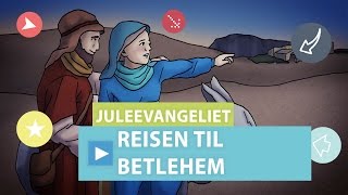 Juleevangeliet  Del 3  Reisen til Betlehem [upl. by Irmo]