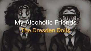 The Dresden Dolls  My alcoholic friends  Sub españolLyrics [upl. by Alleirbag]