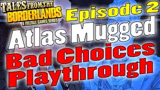 Tales From The Borderlands  Atlas Mugged  Episode 2  Part 2 [upl. by Hawken859]