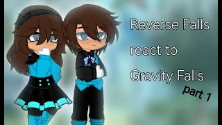 Reverse Falls react to Gravity Falls 1 [upl. by Aniz452]