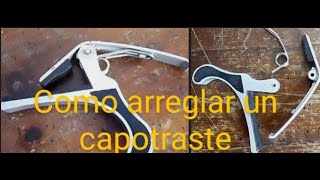 como arreglar un capotraste para guitarras [upl. by Lobel833]