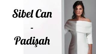 Sibel Can  Padişah  lyrics şarkı sözleri  English subtitles [upl. by Ellehsal]