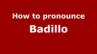 How to pronounce Badillo MexicoMexican Spanish  PronounceNamescom [upl. by Charteris]