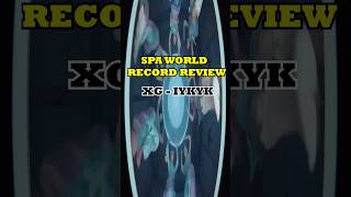 XG  IYKYK  Spa World Record Review xg shorts recordreview short [upl. by Carbone]