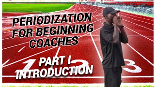 Periodization For Beginning Coaches Intro Pt I [upl. by Alliuqa]