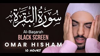 10 Hrs Quran for Sleep amp Relaxation Surah AlBaqarah Black Screen Omar Hisham عمر هشام [upl. by Ayifa]