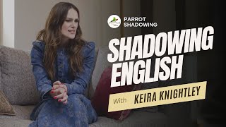 Shadowing English with Keira Knightley  BBC English Accent  Shadowing Exercise [upl. by Lonee]