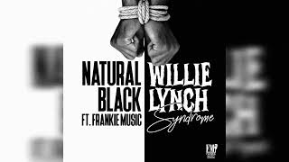 Willie Lynch Syndrome Frankie Music Productions [upl. by Aenat821]