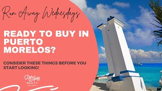 Things to Consider Before Buying in Puerto Morelos Mexico [upl. by Eonak]