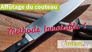 Comment Affûter Ses Couteaux DE CUISINE   MÉTHODE INRATABLE [upl. by Griffiths653]