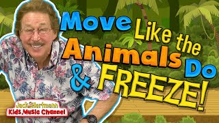 MOVE Like the Animals Do and FREEZE  Jack Hartmann [upl. by Eide474]