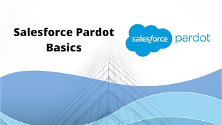 Salesforce Pardot Basics  A Comprehensive Guide 2021 [upl. by Aiseneg]