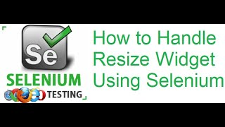 Selenium Class 44 How to Handle Resize Widget in Selenium [upl. by Nyleek]