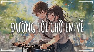 Những Bản Lofi Chill Thư Giãn Cực Hay  Đường Tôi Chở Em Về Iu Là Đây  Nhạc Lofi Hot Trend 2023 [upl. by Liddle]