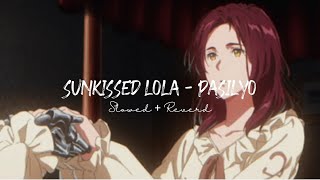 SunKissed Lola  Pasilyo slowed  reverd [upl. by Akerdna]