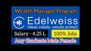 FRESHER JOB Relationship Wealth Manager in Edelweiss  ALL INDIA HIRING [upl. by Sankey]