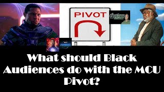 What should Black Audiences do with the MCU Pivot [upl. by Airdnoed]