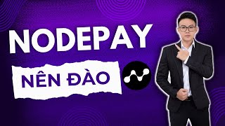 NodePay Coin Là Gì Hướng Dẫn Đào Từ A đến Z [upl. by Pacifa]