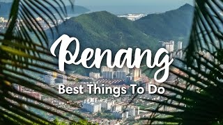 PENANG MALAYSIA 2023  10 Awesome Things To Do On Penang Island [upl. by Ruperta]