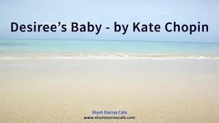 Desirees Baby by Kate Chopin [upl. by Socem]