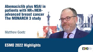 ESMO22 Highlights on abemaciclib  NSAI in HRHER2 advanced breast cancer The MONARCH 3 study [upl. by Ahsatak]