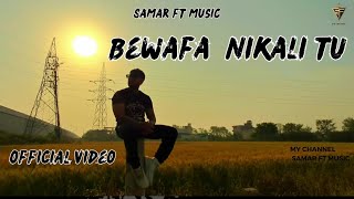 BEWAFA NIKALI TU  REMIX MASHUP  SAMAR FT MUSIC  OFFICIAL VIDEO NEW 2024 [upl. by Nilson]