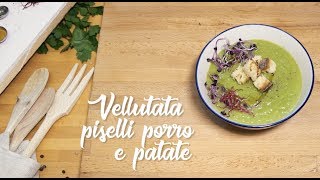 Vellutata di piselli porro e patate [upl. by Giorgia]