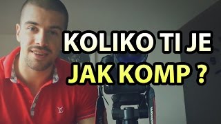 KOLIKO TI JE JAK KOMP [upl. by Anihc]