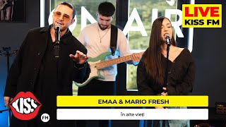 EMAA x MARIO FRESH  In alte vieti LIVE  KISS FM premieraLive [upl. by Zaneski568]