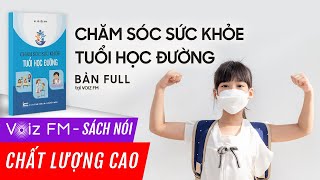 Sách nói Chăm Sóc Sức Khỏe Tuổi Học Đường  NXB Thông tin và Truyền thông  Voiz FM [upl. by Elleina]