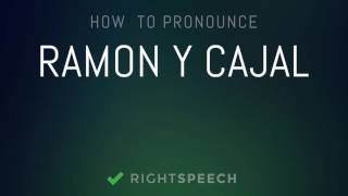 Ramon Y Cajal  How to pronounce Ramon Y Cajal [upl. by Attirehs380]