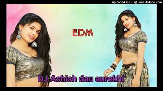 BHATAR SANG KA KA KAILU EDM BOOM BASS DJ ASHISH DAU AUREKHI AND KANHA AUREKHI [upl. by Walczak]