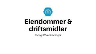 Eiendommer amp driftsmidler  RM og SM avskrivninger [upl. by Reifinnej]