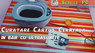 CURATARE CARTUS CU CERNEALA IN BAIE CU ULTRASUNETE  Service PC Botosani [upl. by Bobine]