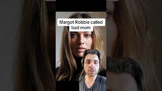 Margot Robbie called bad mom [upl. by Aihk954]