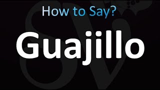 How to Pronounce Guajillo correctly [upl. by Gapin]