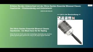 Erleben Sie den Unterschied mit der Olivia Garden Essential Blowout Classic Haarbürste  Hitzebest [upl. by Yma]