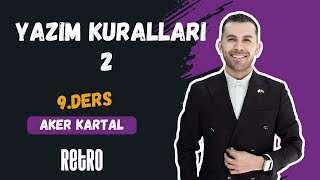 9 Yazım Kuralları  2  Aker KARTAL  2025 [upl. by Rehprotsirhc138]