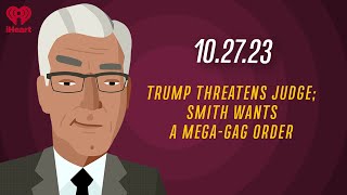 TRUMP THREATENS JUDGE SMITH WANTS A MEGAGAG ORDER  102723  Countdown with Keith Olbermann [upl. by Ahsil600]