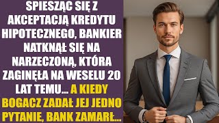 Spiesząc się z akceptacją kredytu hipotecznego bankier natknął się na narzeczoną która zaginęła [upl. by Tijnar]