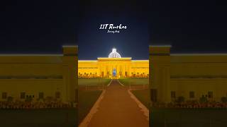 IIT Roorkee during Fest❤️✨🔥iitroorkee iit iitmotivation beautiful shorts campus tour [upl. by Berfield]