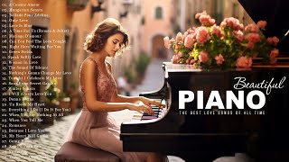 Greatest 200 Beautiful Piano Love Songs  Best Romantic Love Songs Collection  Relaxing Piano Music [upl. by Coltson]