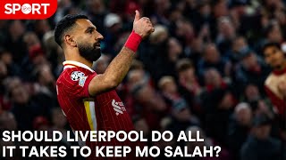 Should Liverpool give Mo Salah whatever he wants to stay [upl. by Nyved]